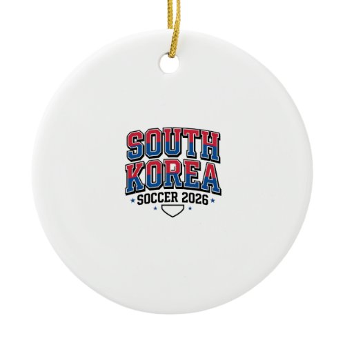 South Korea Soccer 2026 Soccer Bold Country Typogr Ceramic Ornament