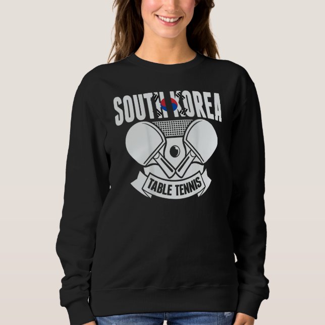 South Korea Table Tennis   Support Korean Ping Pon Sweatshirt (Front)