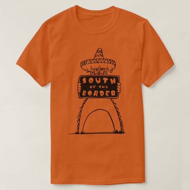 South of the Border  1 T-Shirt (Design Front)