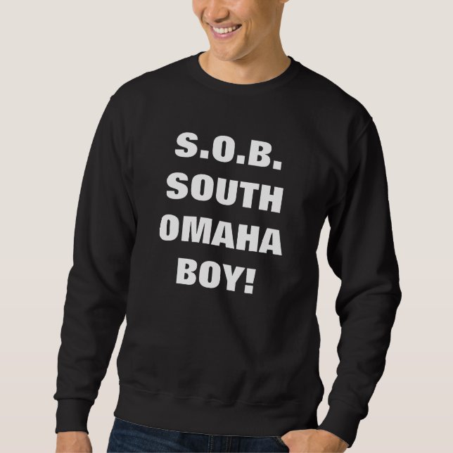SOUTH OMAHA BOY! SWEATSHIRT (Front)