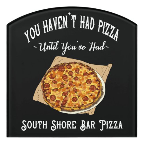 South Shore Bar Pizza Door Sign