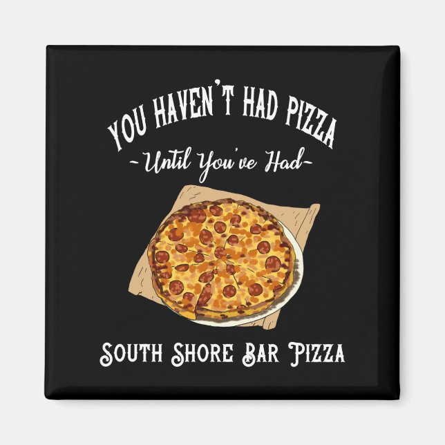 South Shore Bar Pizza Magnet (Front)