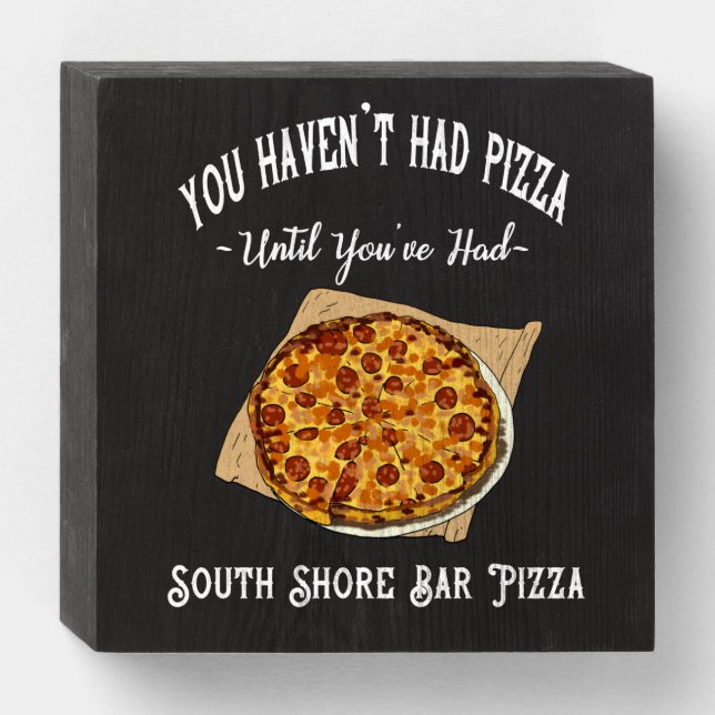 South Shore Bar Pizza Wooden Box Sign (Front Horizontal)