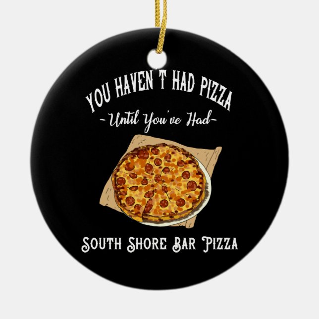 South Shore Bar Pizza Wooden Box Sign Ceramic Ornament (Front)