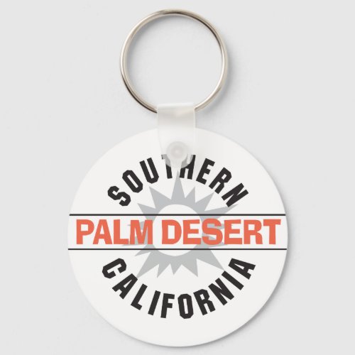 Southern California _ Palm Desert Keychain