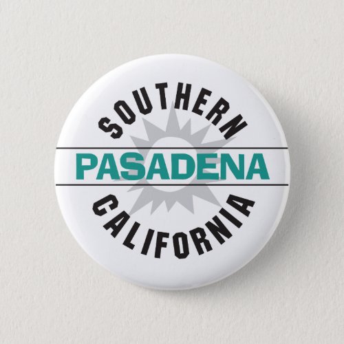 Southern California _ Pasadena Pinback Button