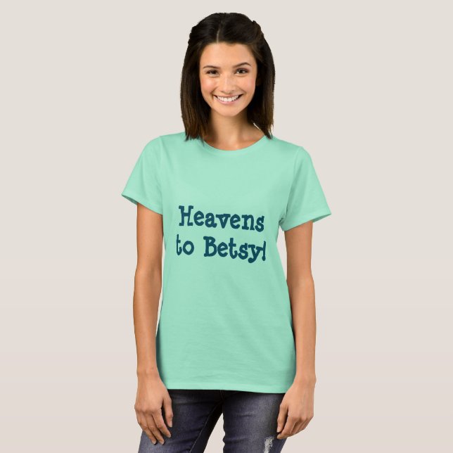 Southern Heaven's To Betsy T-shirt (Front Full)
