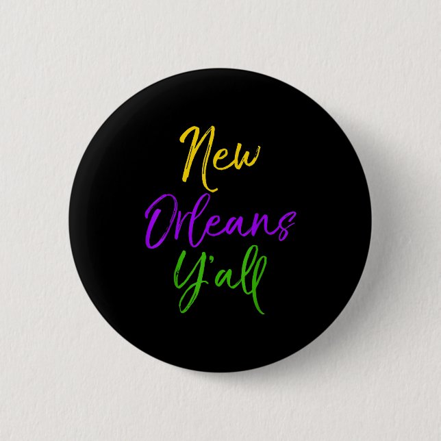 Southern Mardi Gras Quote Louisiana Gift New Orlea Button (Front)