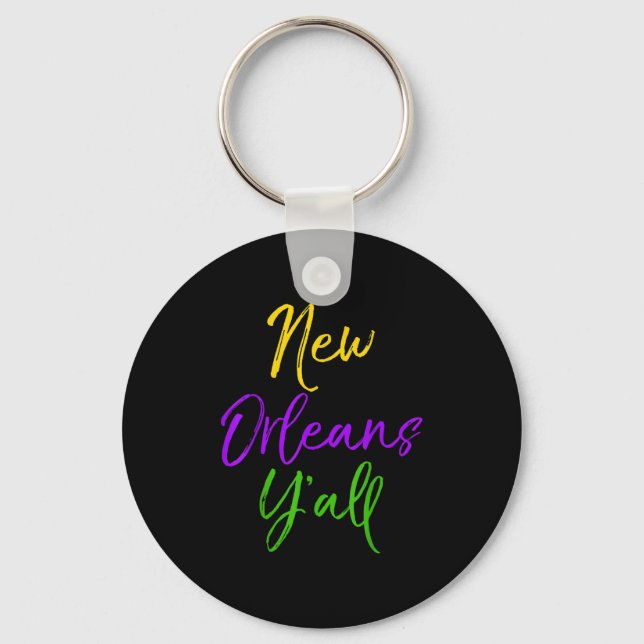 Southern Mardi Gras Quote Louisiana Gift New Orlea Keychain (Front)