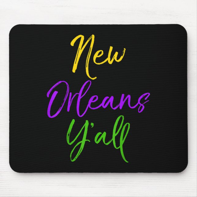 Southern Mardi Gras Quote Louisiana Gift New Orlea Mouse Pad (Front)