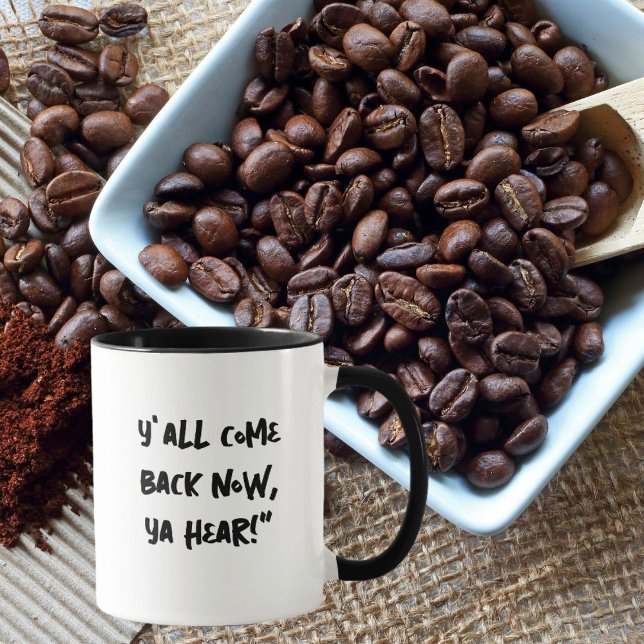 Southern Mug "Y'all Come Back Now, Ya Hear" (Creator Uploaded)