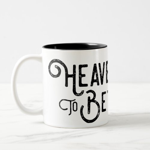 Southern Sayings Heaven to Betsy Coffee Mug