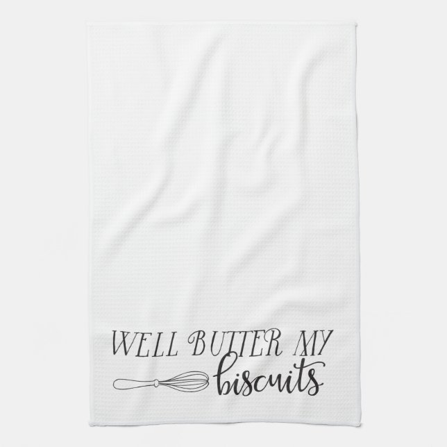 Southern Sayings: Well Butter My Biscuits Towel (Vertical)