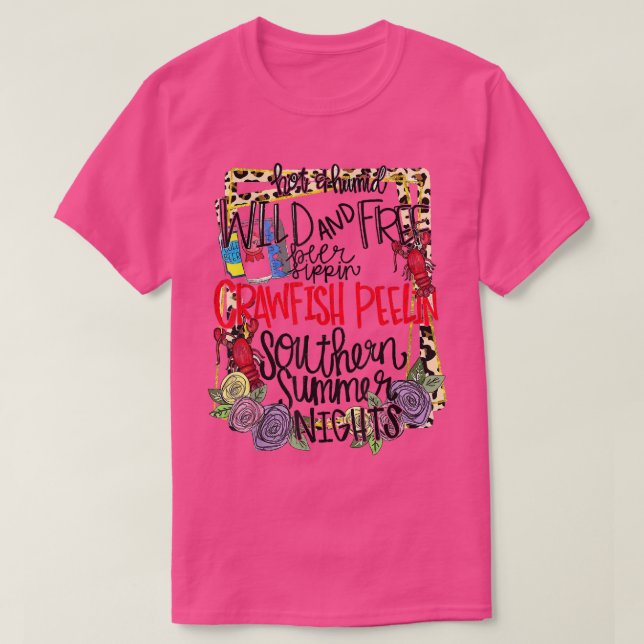 Southern summer nights wild and free crawfish peel T-Shirt (Design Front)