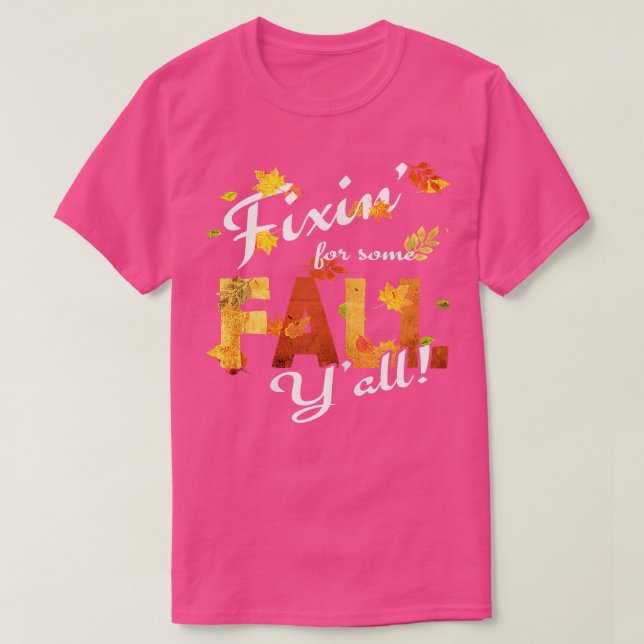 Southern Themed  Autumn  Fiin for Some Fall Yall  T-Shirt (Design Front)