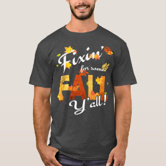 Southern ThemedAutumnFiin for Some Fall Yall T-Shirt