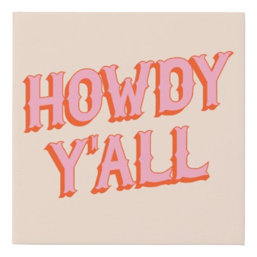 Southern Welcome Howdy Yall old west letters Faux Canvas Print