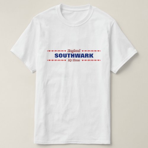 SOUTHWARK _ My Home _ England Red  Pink Hearts T_Shirt