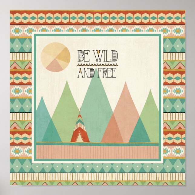 Southwest Geo II| Be Wild and Free Poster (Front)