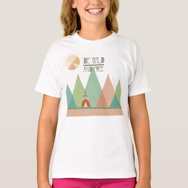 Southwest Geo II| Be Wild and Free T-Shirt (Front)