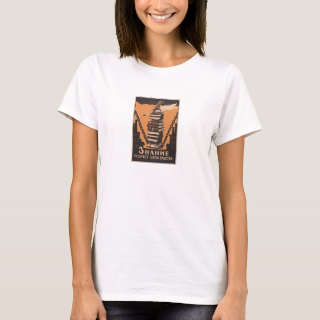 SOVIET Knowledge breaks the chains of slavery T-Shirt (Front)