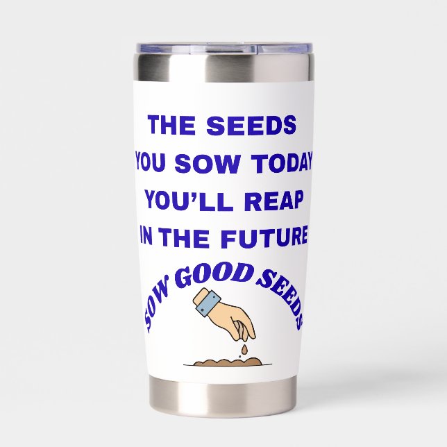 Sow Good Seeds  Insulated Tumbler (Front)
