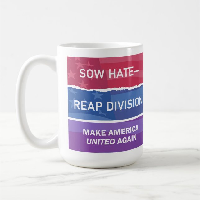 Sow Hate-Reap Division; Make America UNITED Again Coffee Mug (Left)