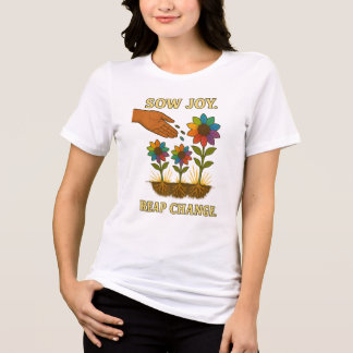 Sow Joy. Reap Change. – Rainbow Garden of Hope Tri-Blend Shirt