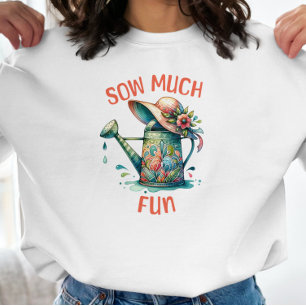 Sow Much Fun White Sweatshirt