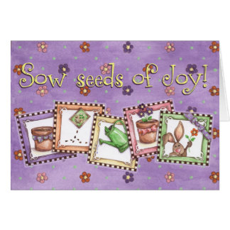 Sow Seeds of Joy! - Greeting Card