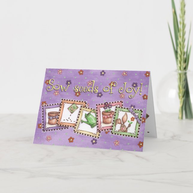 Sow Seeds of Joy! - Greeting Card (Front)