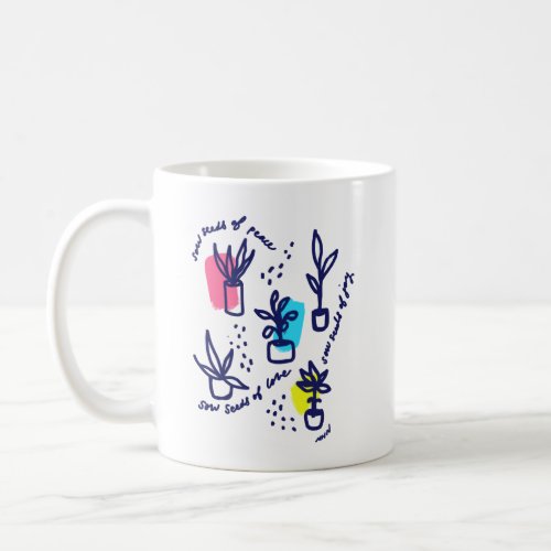 Sow seeds of peace love and joy _ inspirational coffee mug