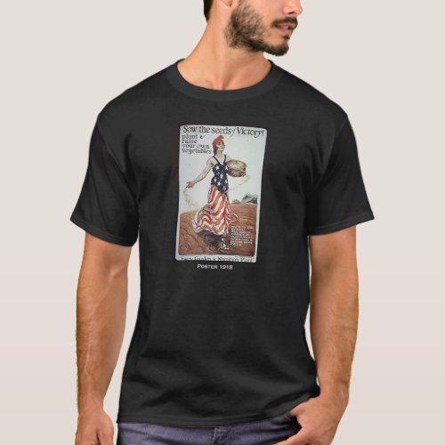 Sow The Seeds Of Victory  WWI Gardens T-Shirt