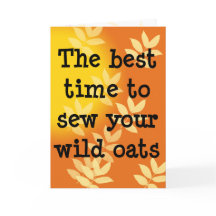 Sow Your Wild Oats Birthday