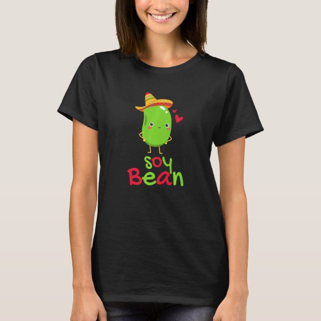 Soy Bean Vegan Pun I Am Bean Sombrero Foodie T-Shirt (Front)