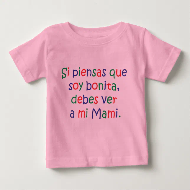 Soy Bonita...Mi Mami - Baby T-shirt - Ropa de Bebe | Zazzle