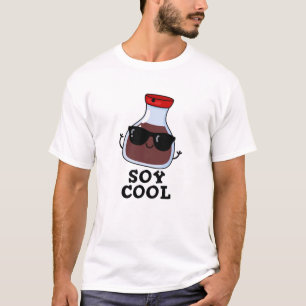 Soy Cool Funny Soy Sauce Pun T-Shirt