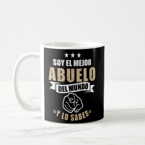 Soy El Mejor Abuelo Del Mundo Y Lo Sabes Coffee Mug