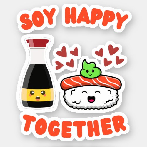 Soy Happy Together Cute Soy Sauce Pun  Sticker