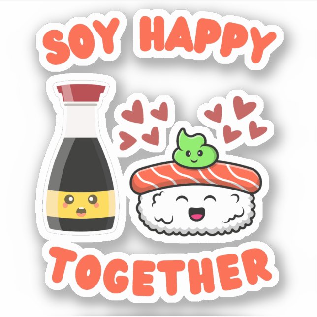 Soy Happy Together Cute Soy Sauce Pun  Sticker (Front)