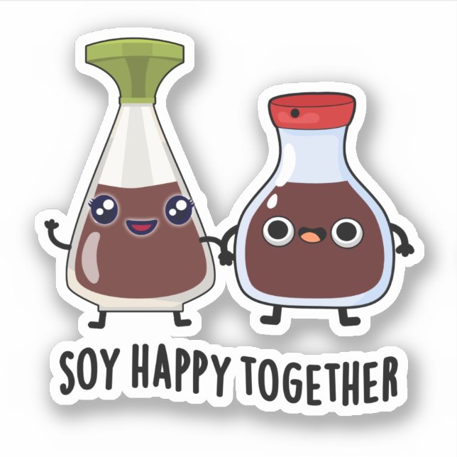 Soy Happy Together Soy Sauce Pun  Sticker (Front)