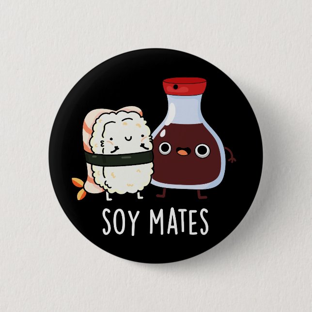 Soy Mates Funny Soy Sauce Pun Dark BG Button (Front)