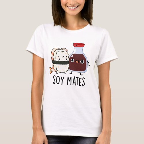 Soy Mates Funny Soy Sauce Pun T_Shirt