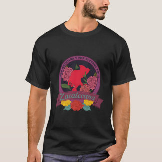 Soy Mexicana Y Por Si Fuera Poco Zacatecana Zacate T-Shirt