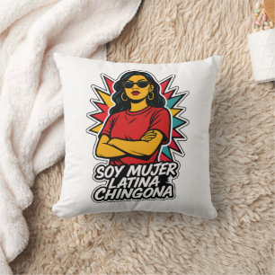Soy Mujer Latina Chingona–Bold Empowered Latina  Throw Pillow