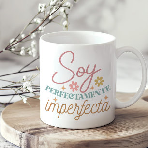 "Soy Perfectamente Imperfecta" Boho Inspirational Coffee Mug