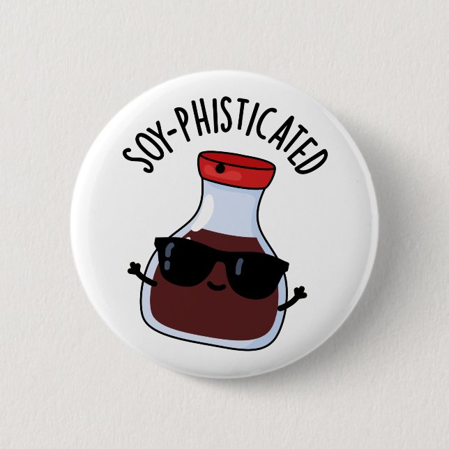 Soy-phisticated Funny Soy Sauce Pun  Button (Front)
