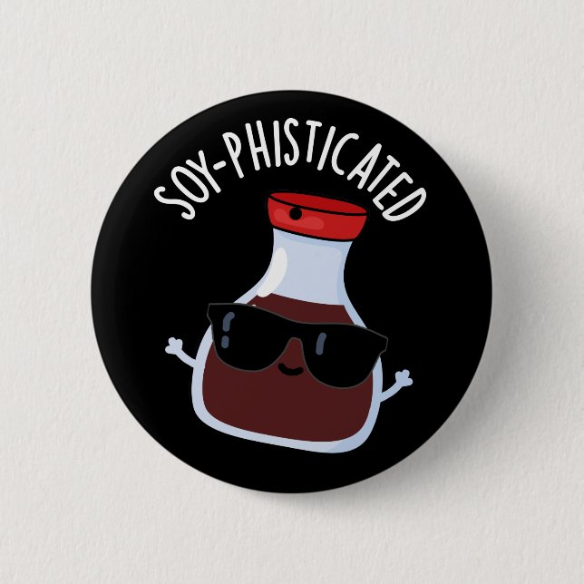 Soy-phisticated Funny Soy Sauce Pun Dark BG Button (Front)