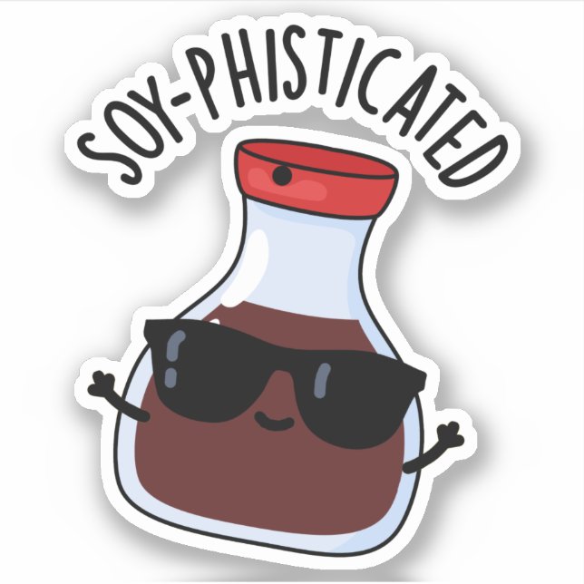 Soy-phisticated Funny Soy Sauce Pun  Sticker (Front)