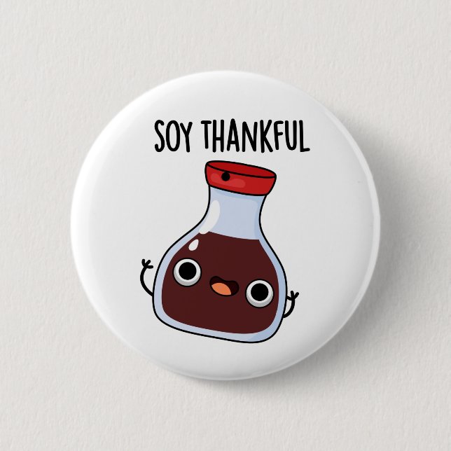 Soy Thankful Funny Soy Sauce Pun  Button (Front)
